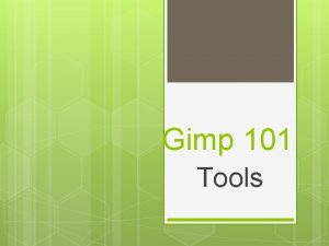 Gimp 101 Tools Gimp Workspace Open Gimp What