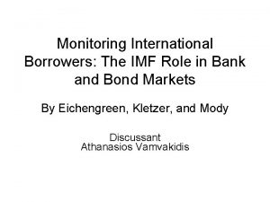 Monitoring International Borrowers The IMF Role in Bank