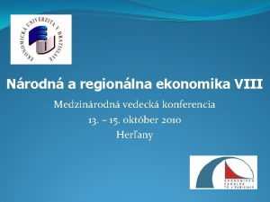 Nrodn a regionlna ekonomika VIII Medzinrodn vedeck konferencia