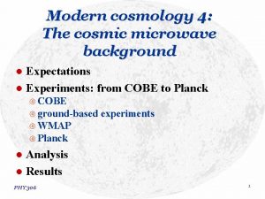 Modern cosmology 4 The cosmic microwave background Expectations