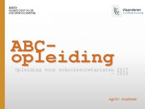 ABCopleiding Opleiding voor schoolsecretariaten 2017 2018 Ag ODi