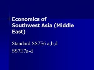 Economics of Southwest Asia Middle East Standard SS