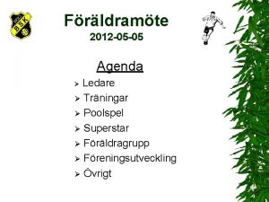 Frldramte 2012 05 05 Agenda Ledare Trningar Poolspel