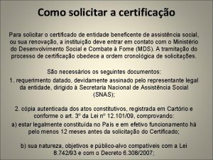 Como solicitar a certificao Para solicitar o certificado