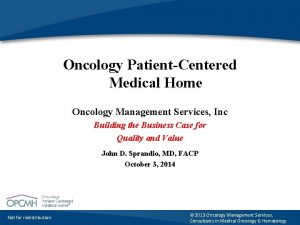 Oncology PatientCentered Medical Home Oncology Management Services Inc