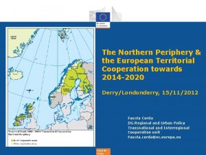 The Northern Periphery the European Territorial Cooperation towards