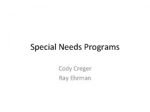 Special Needs Programs Cody Creger Ray Ehrman Controversial