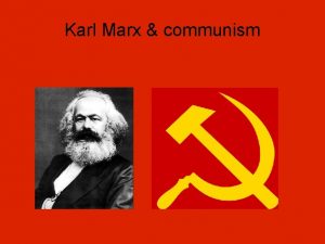 Karl Marx communism Karl Marx May 5 1818
