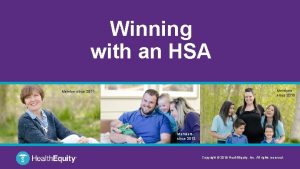 Winning with an HSA Members since 2010 Member