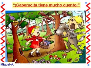 Caperucita tiene mucho cuento MiguelA Suele atribuirse a