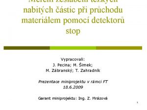 Men zeslaben tkch nabitch stic pi prchodu materilem