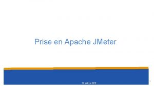 Prise en Apache JMeter 16 octobre 2018 1