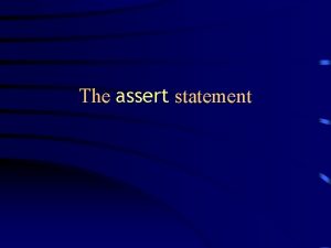 The assert statement About the assert statement The