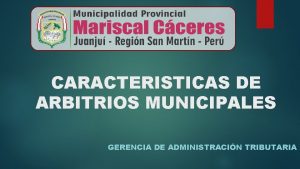 CARACTERISTICAS DE ARBITRIOS MUNICIPALES GERENCIA DE ADMINISTRACIN TRIBUTARIA