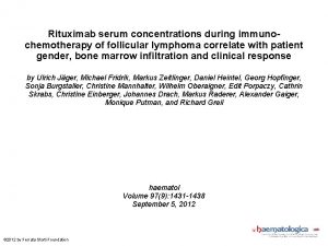 Rituximab serum concentrations during immunochemotherapy of follicular lymphoma