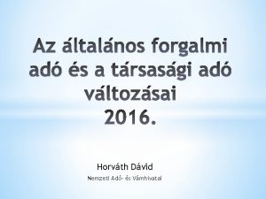 Horvth Dvid Nemzeti Ad s Vmhivatal Idszakos elszmols