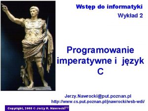 Wstp do informatyki Wykad 2 Programowanie imperatywne i