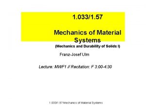 1 0331 57 Mechanics of Material Systems Mechanics