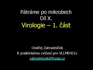 Ptrme po mikrobech Dl X Virologie 1 st