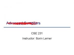 Advanced Compilers CSE 231 Instructor Sorin Lerner Lets