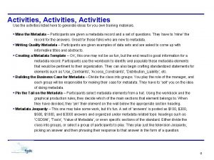 Activities Activities Use the activities listed here to