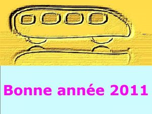 Bonne anne 2011 A Chers Pairs Cheres Maires