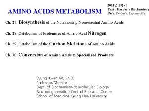 AMINO ACIDS METABOLISM 2011 1 Text Harpers Biochemistry