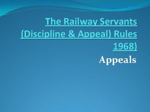 The Railway Servants Discipline Appeal Rules 1968 Appeals