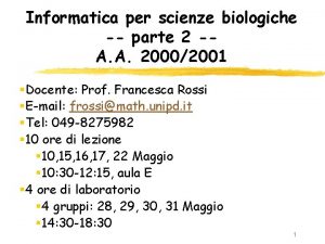 Informatica per scienze biologiche parte 2 A A