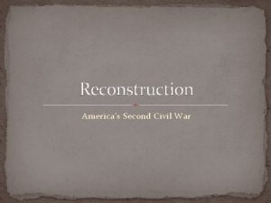Reconstruction Americas Second Civil War Themes of Reconstruction