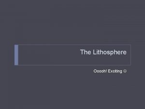 The Lithosphere Ooooh Exciting The Four Spheres Strahler