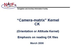 N IF Navigation and Ancillary Information Facility Cameramatrix