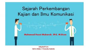 Sejarah Perkembangan Kajian dan Ilmu Komunikasi Muhamad Husni