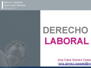 DERECHO LABORAL Ana Clara Gomez Casad ana gomez