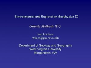 Environmental and Exploration Geophysics II Gravity Methods IV