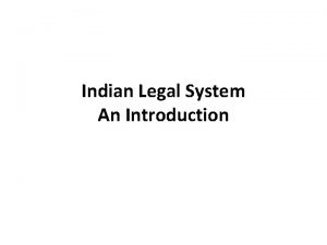 Indian Legal System An Introduction Indian Legal System