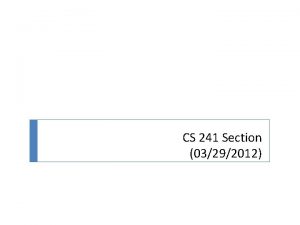 CS 241 Section 03292012 DS 8 Outline MP