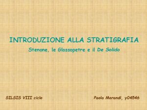 INTRODUZIONE ALLA STRATIGRAFIA Stenone le Glossopetre e il