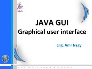 JAVA GUI Graphical user interface Eng Amr Nagy