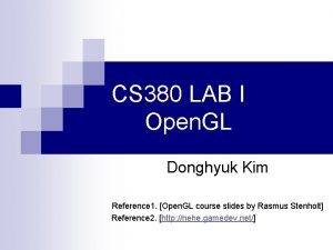 CS 380 LAB I Open GL Donghyuk Kim