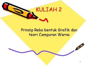 KULIAH 2 Prinsip Reka bentuk Grafik dan teori