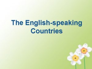 The Englishspeaking Countries It is a traditional British