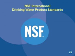 NSF International Drinking Water Product Standards NSF Drinking