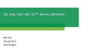 Op weg naar een 21 ste eeuws pensioen