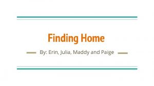 Finding Home By Erin Julia Maddy and Paige