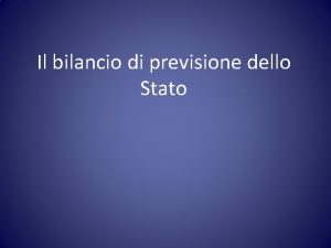 Il bilancio di previsione dello Stato Struttura del