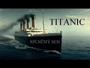 TITANIC SPLNN SEN sen o nejvt lodi sen
