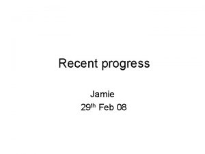 Recent progress Jamie 29 th Feb 08 Shapers
