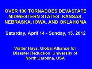 OVER 100 TORNADOES DEVASTATE MIDWESTERN STATES KANSAS NEBRASKA