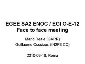 EGEE SA 2 ENOC EGI OE12 Face to